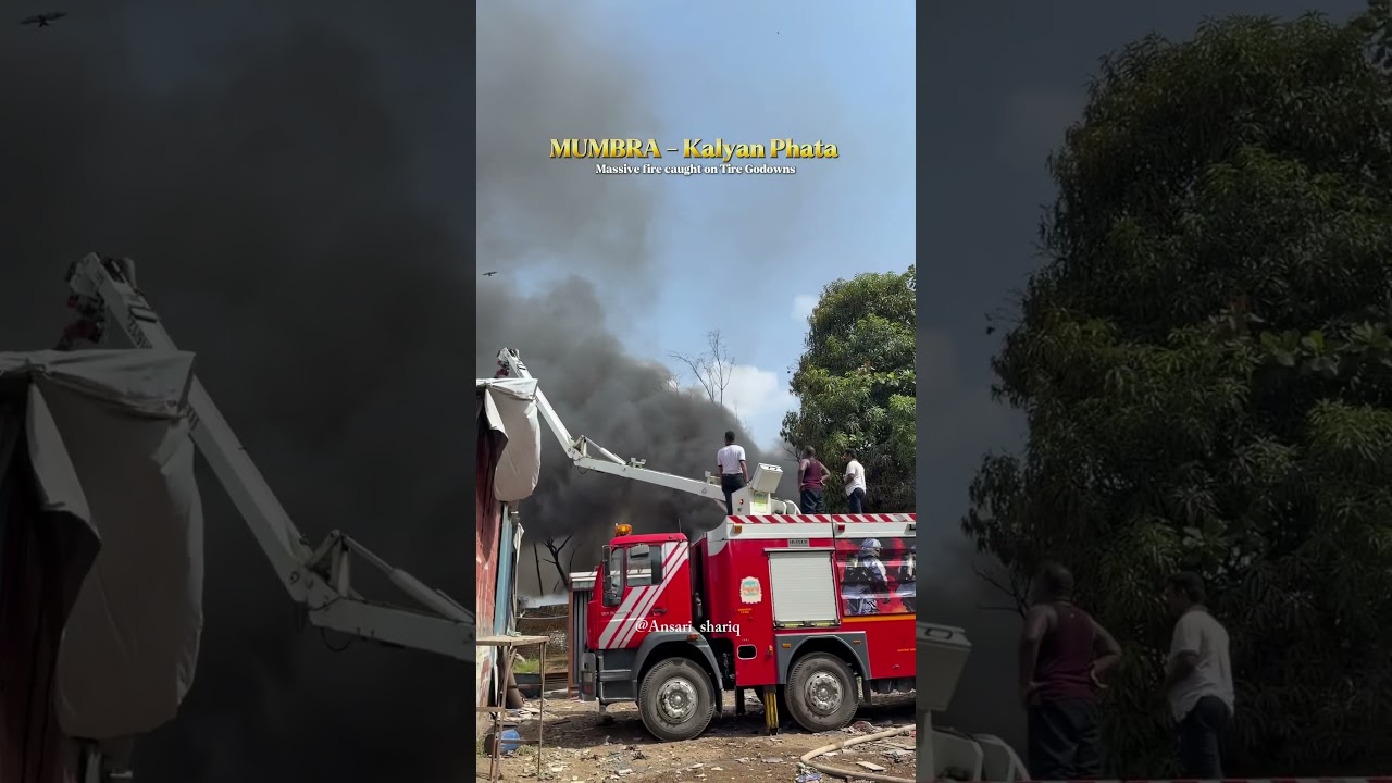 Mumbra Kalyan Phata par bahut badi aag lag gayi hai. 🚒🔥