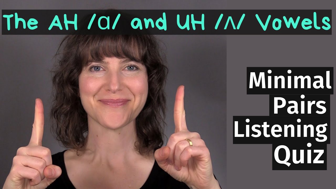 Learn the American Accent: AH /ɑ/ and UH /ʌ/ Minimal Pairs Listening Quiz