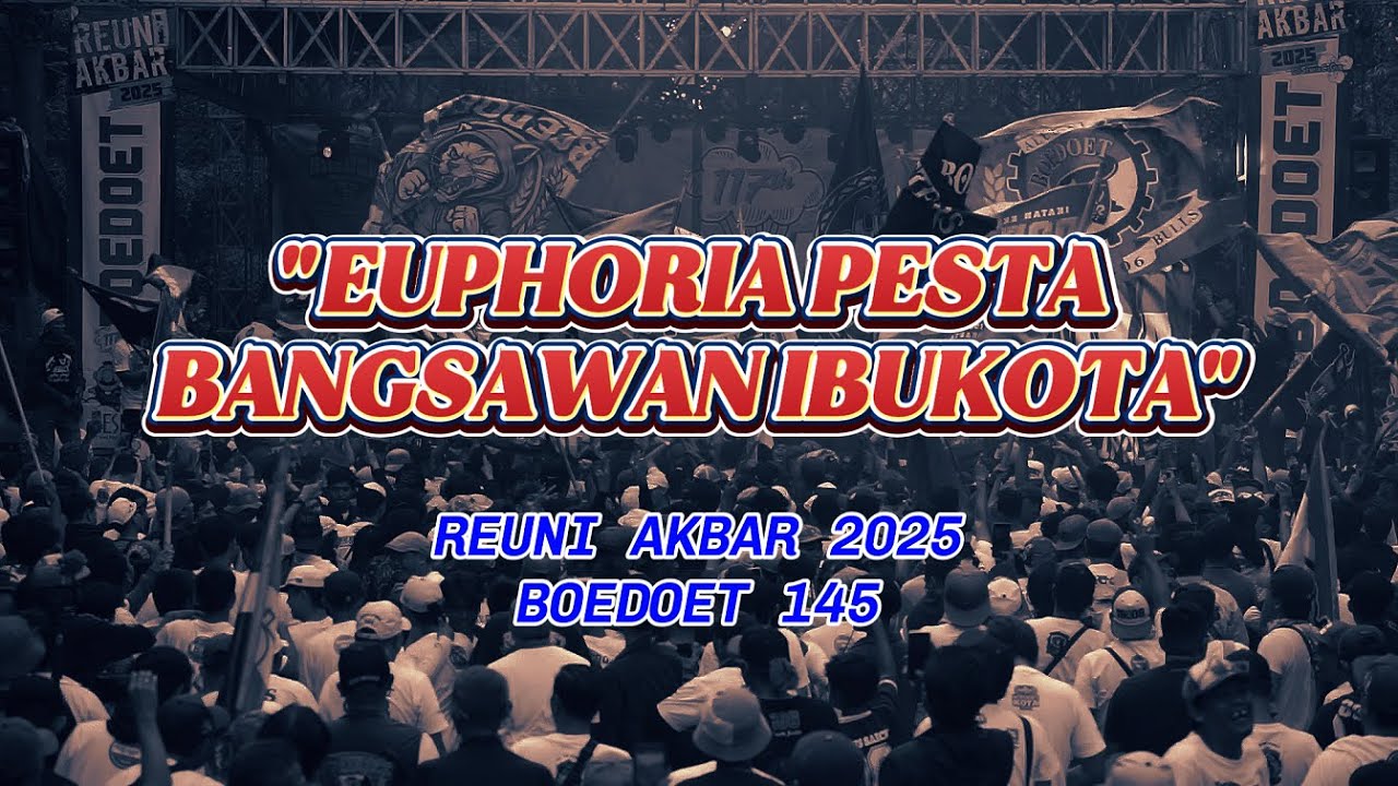 EUPHORIA PESTA BANGSAWAN IBUKOTA  I  REUNI AKBAR 2025 BOEDOET 145