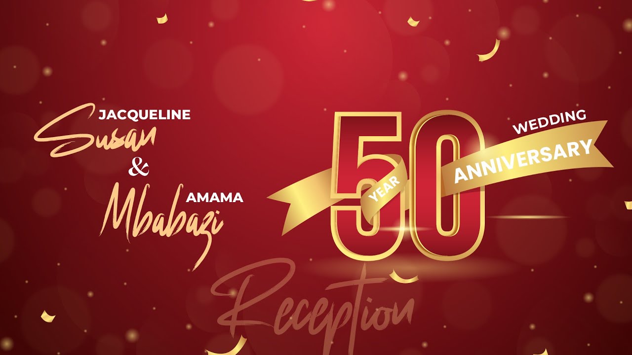 THE FIFTIETH WEDDING ANNIVERSARY of JACQUELINE SUSAN & AMAMA MBABAZI - RECEPTION
