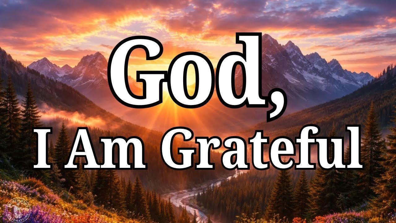 God, I Am Grateful 🙏 | Powerful Morning Prayer of Thanksgiving & Peace