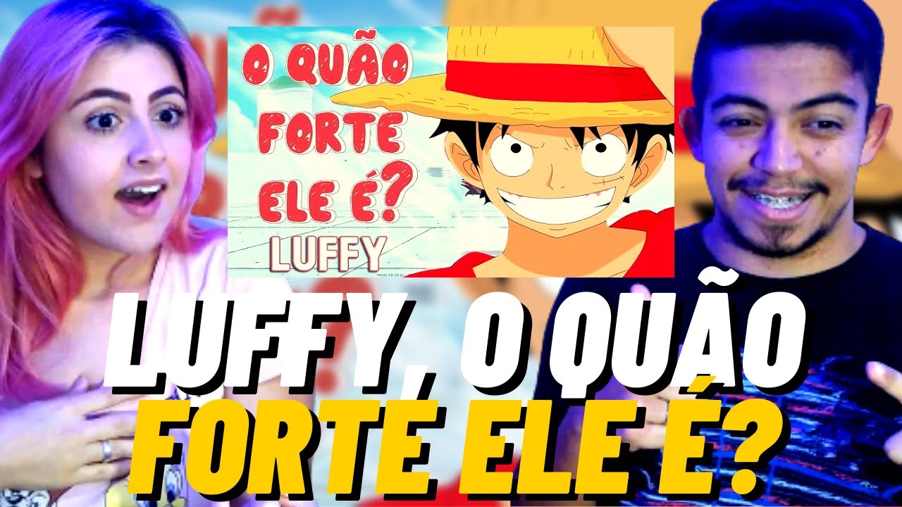 REACT - LUFFY: O QUÃO FORTE ELE É? (One Piece) | (Player Solo) -  CASALZINHO