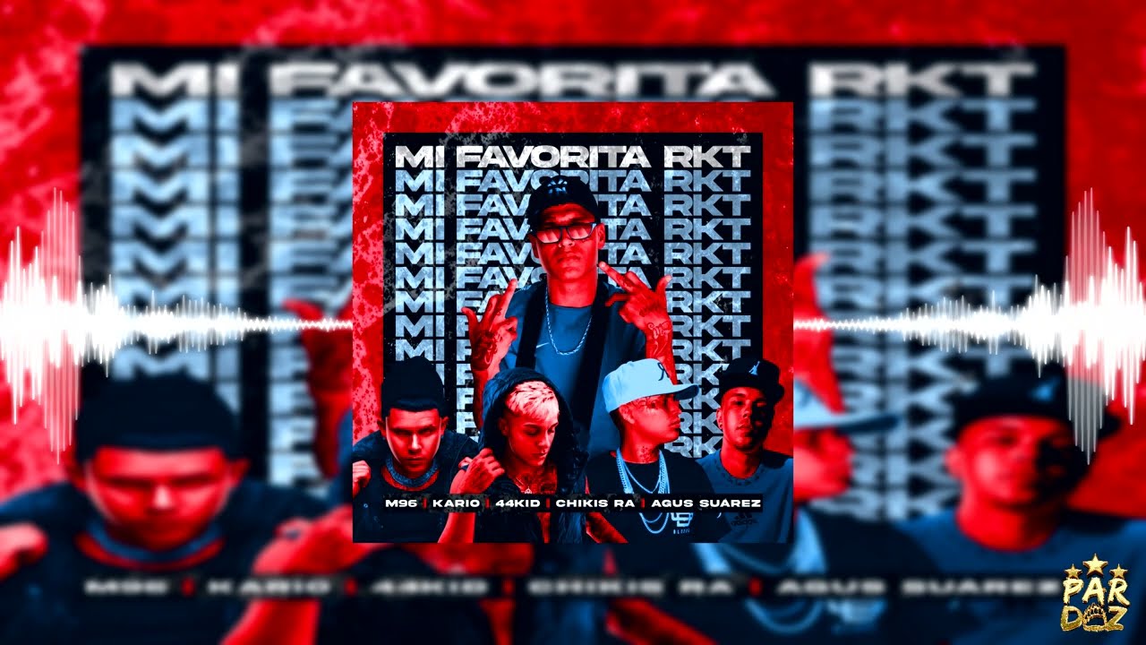 MI FAVORITA RKT - M96 ft. Kario Right, 44 Kid, Chikis Ra (Prod. Agus Suarez)