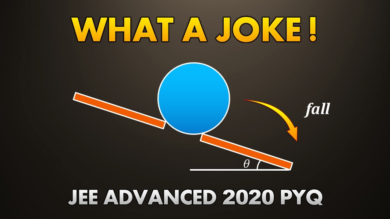 When JEE Advanced Threw A Joke  |  JEE Advanced 2020 PYQ