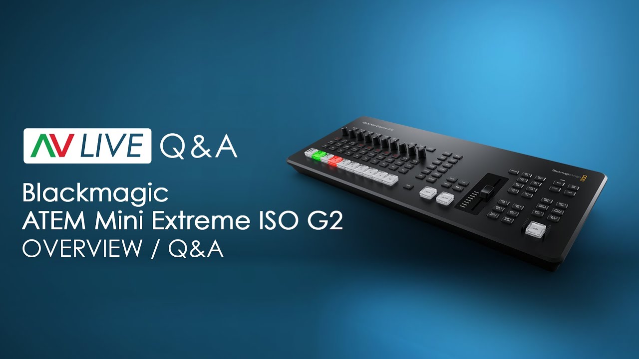 Blackmagic ATEM Mini Extreme ISO G2 - Overview / Q&A
