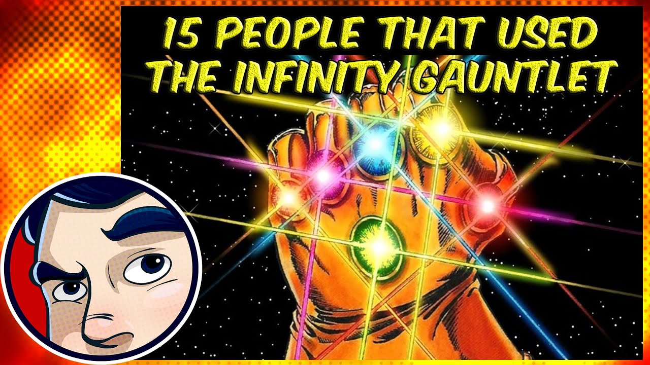 15 People That Have Used The Infinity Gauntlet - Know Your Universe | Comicstorian