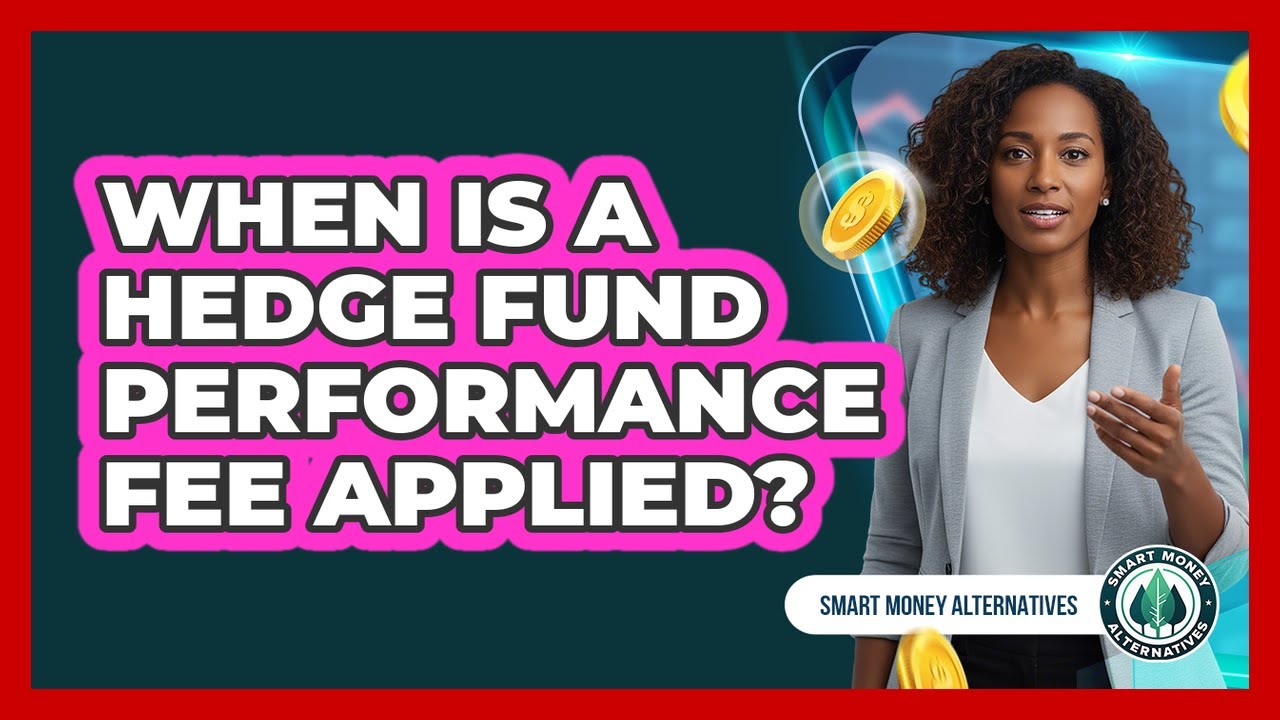 When Is A Hedge Fund Performance Fee Applied?