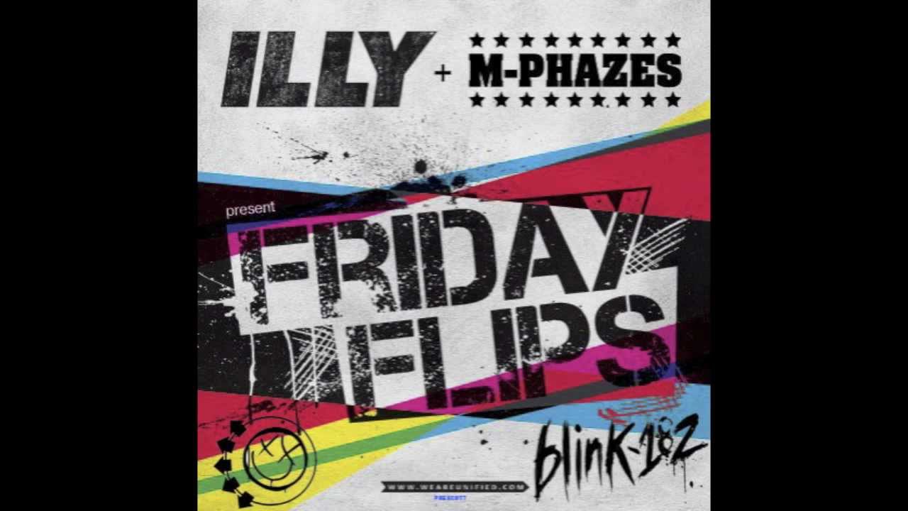 Dammit (Blink 182) - Illy & M-Phazes "Friday Flips"