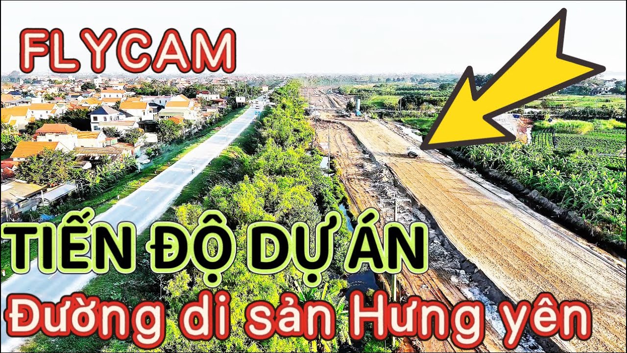 Toàn Cảnh dự án 9.300 Tỷ: ĐƯỜNG DI SẢN HƯNG YÊN / Kỳ Vọng 2027 Thông xe