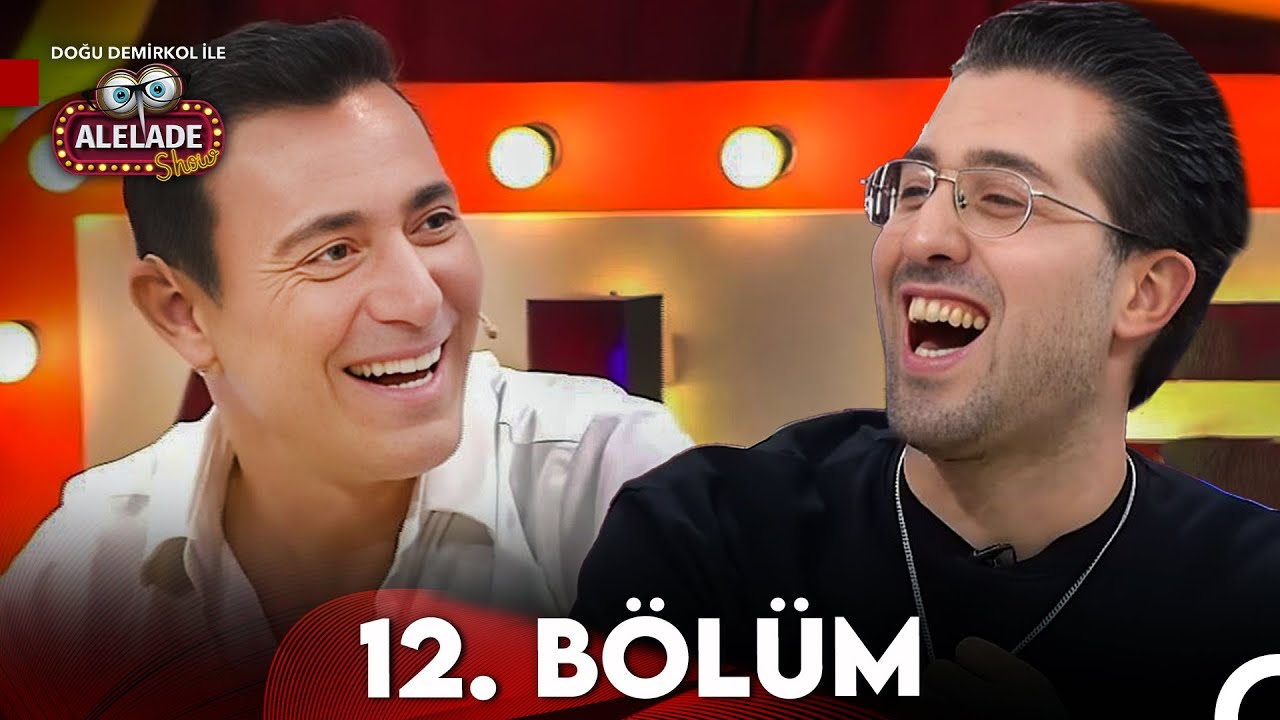 Doğu Demirkol ile Alelade Show | 12. Bölüm Full İzle