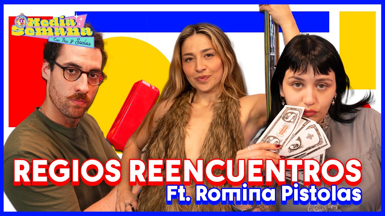 Regios reencuentros | Media Semana | #T03 #EP27 | Ignacio Soc&iacute;as, Pau San Mart&iacute;n y Romina Pistolas