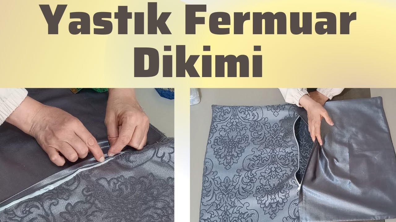YASTIK FERMUAR DİKİMİ | Yastık Kılıfına Fermuar Nasıl Dikilir ?