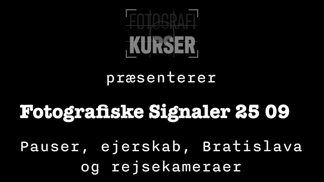 Pauser, ejerskab, Bratislava og rejsekameraer - Fotografiske Signaler 25 09