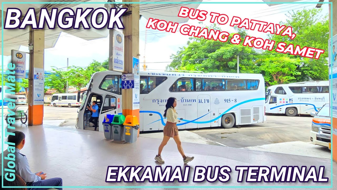 Bangkok Eastern Bus Terminal Ekkamai - Bus to Pattaya Koh Chang and Koh Samet 🇹🇭 Thailand