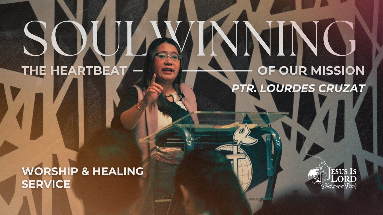 Soulwinning: The Heartbeat of our Mission | Ptr. Lourdes Cruzat