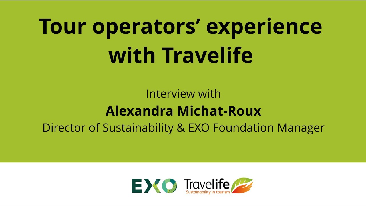 EXO Travel about their experience with Travelife for Tour Operators