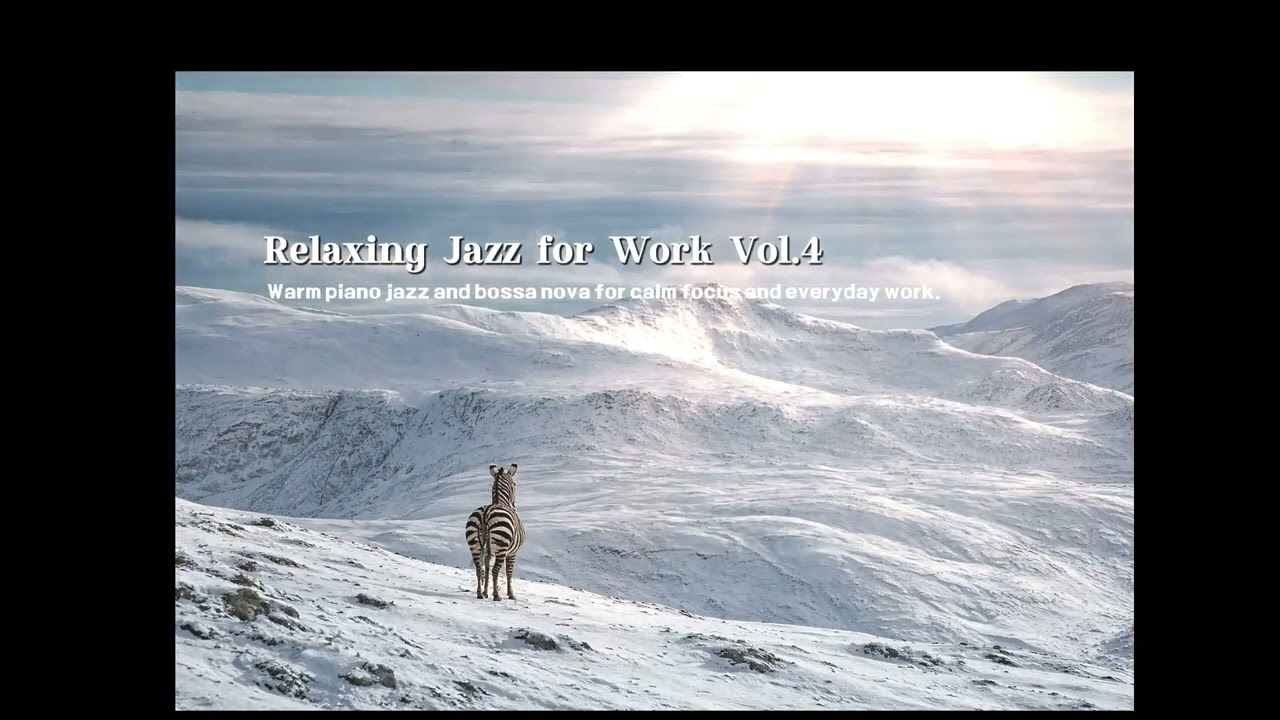 Relaxing Jazz for Work Vol.4             #RelaxingJazz #Jazz #CafeJazz #JazzPiano #LivingJazz