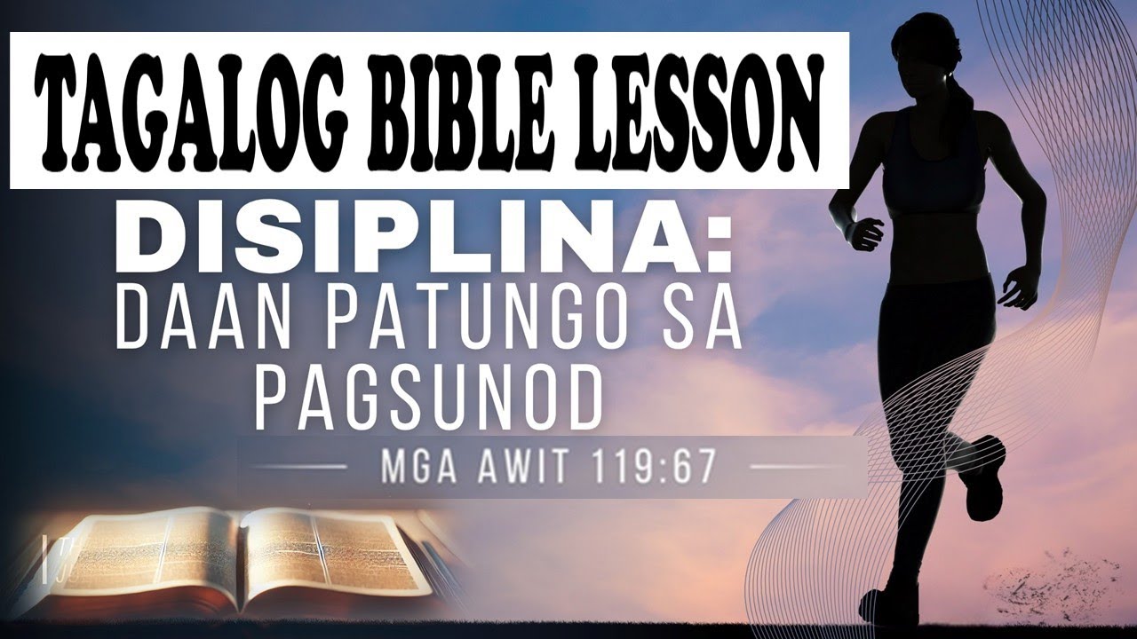 DISIPLINA: Daan Patungo sa Pagsunod – Mga Awit 119:67 — #tagalogbiblelesson