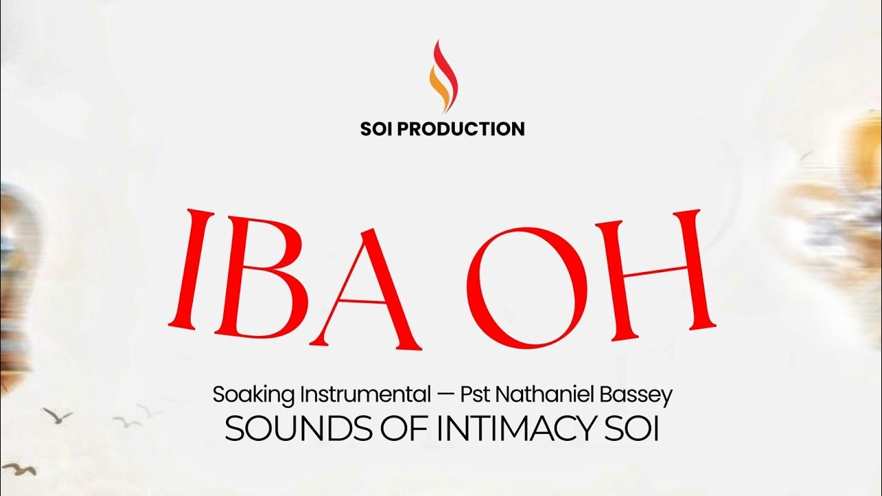 IBA OH – Nathaniel Bassey l Deep Soaking Worship Instrumental Music | SOI | Yestrings