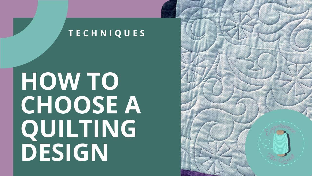 How to Choose Quilting Designs to Complement Your Quilt