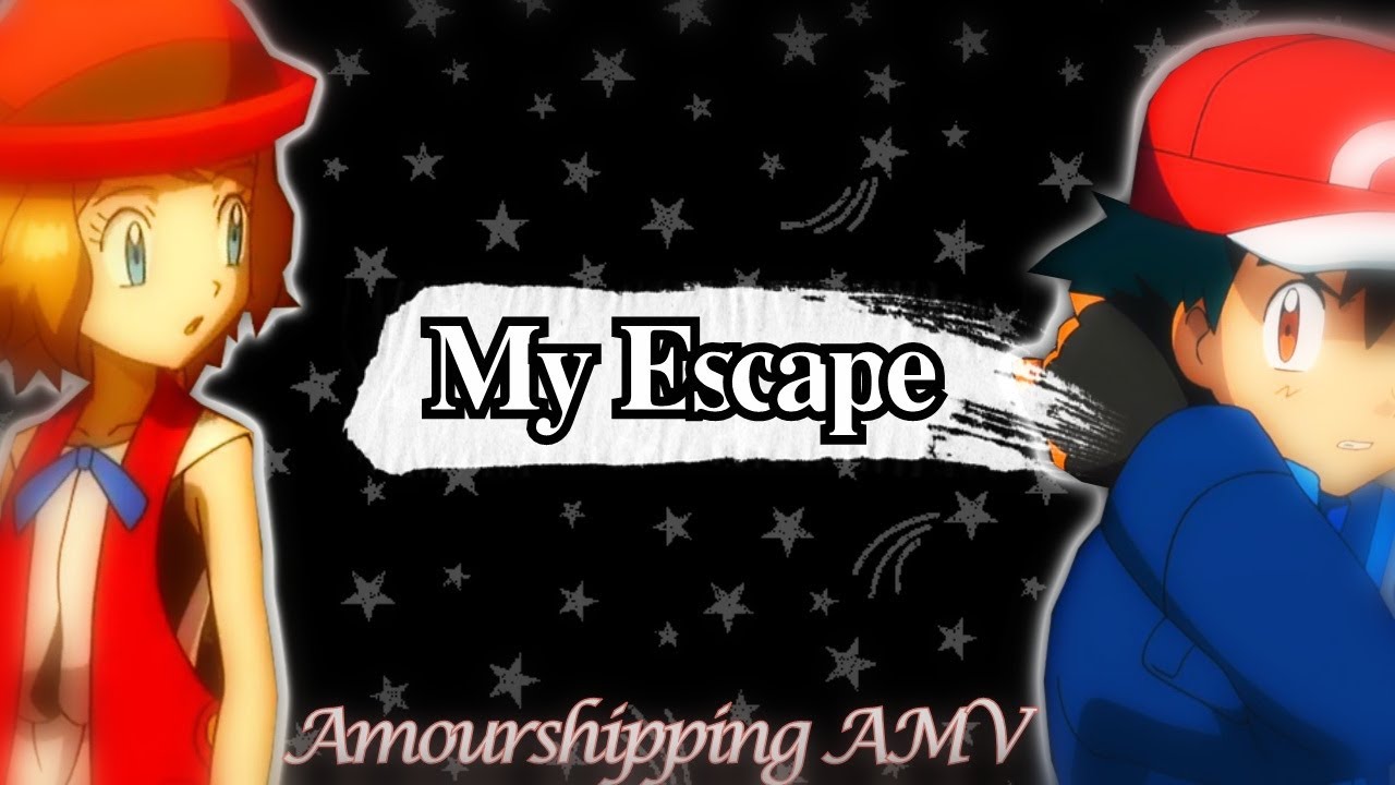 [AMV] My Escape - Amourshipping (Satoshi and Serena)