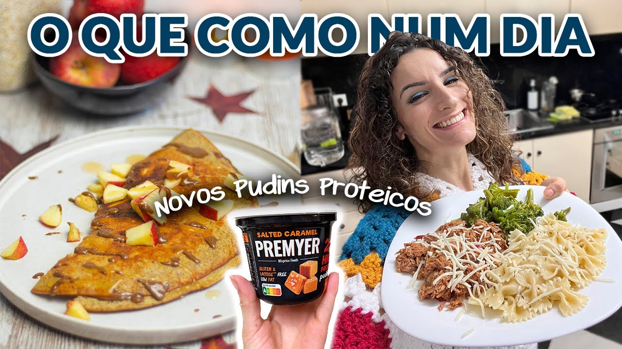 WHAT I EAT IN A DAY - um dia de alimentação saudável e equilibrada, provei novos pudins proteicos