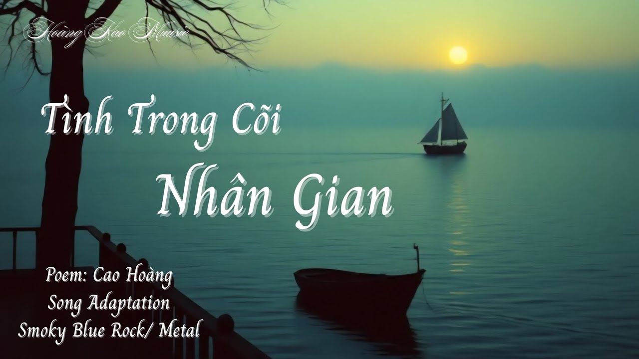 TÌNH TRONG CÕI NHÂN GIAN | Thơ: Cao Hoàng #thophonhac #nhachaymoingay #nhactinhlangman #nhacxuan 