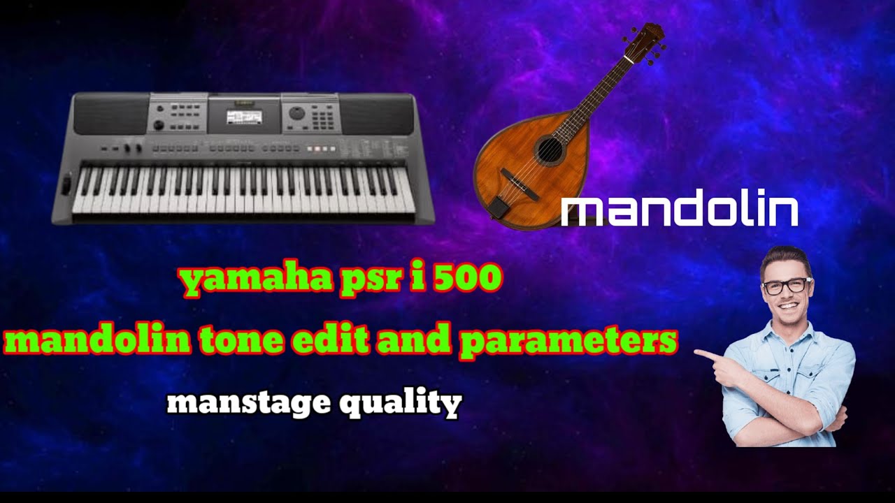 Yamaha psr i500 mandolin tone edit and parameters# how to edit mandolin tone in yamaha psr i500 