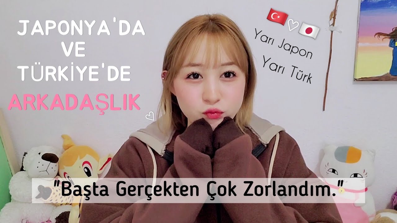 Japon Arkadaş ve Türk Arkadaş Arasındaki Farklar -Çok Farklı ve Alışmak Çok Zaman Aldı-