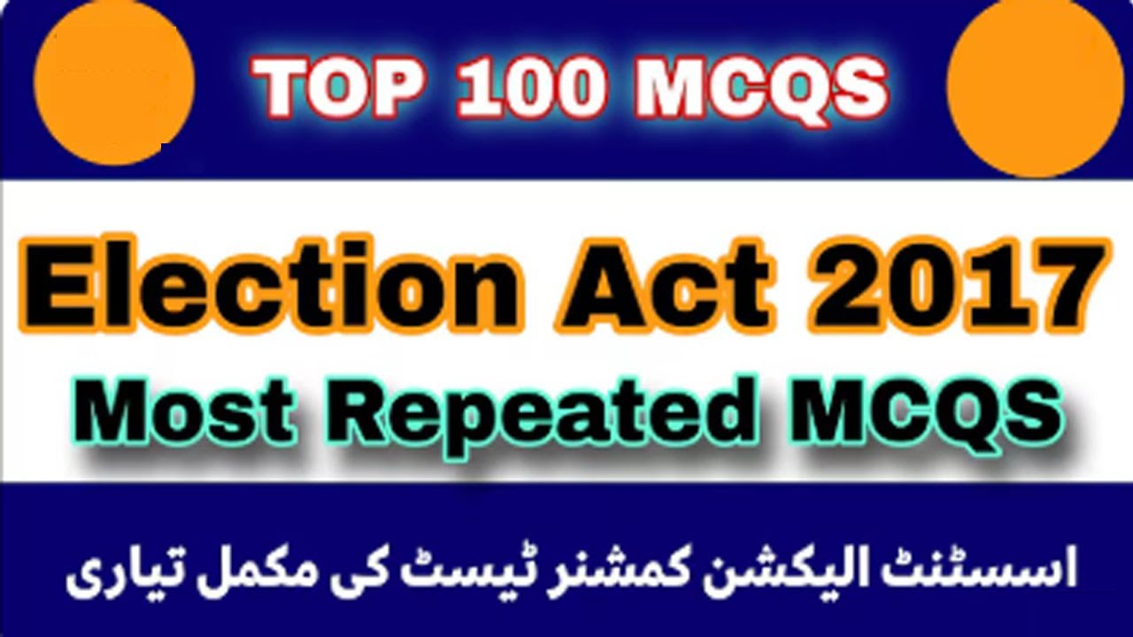 Assistant Election Commissioner Test MCQs From Election Act 2017 the Constitution | Complete Section