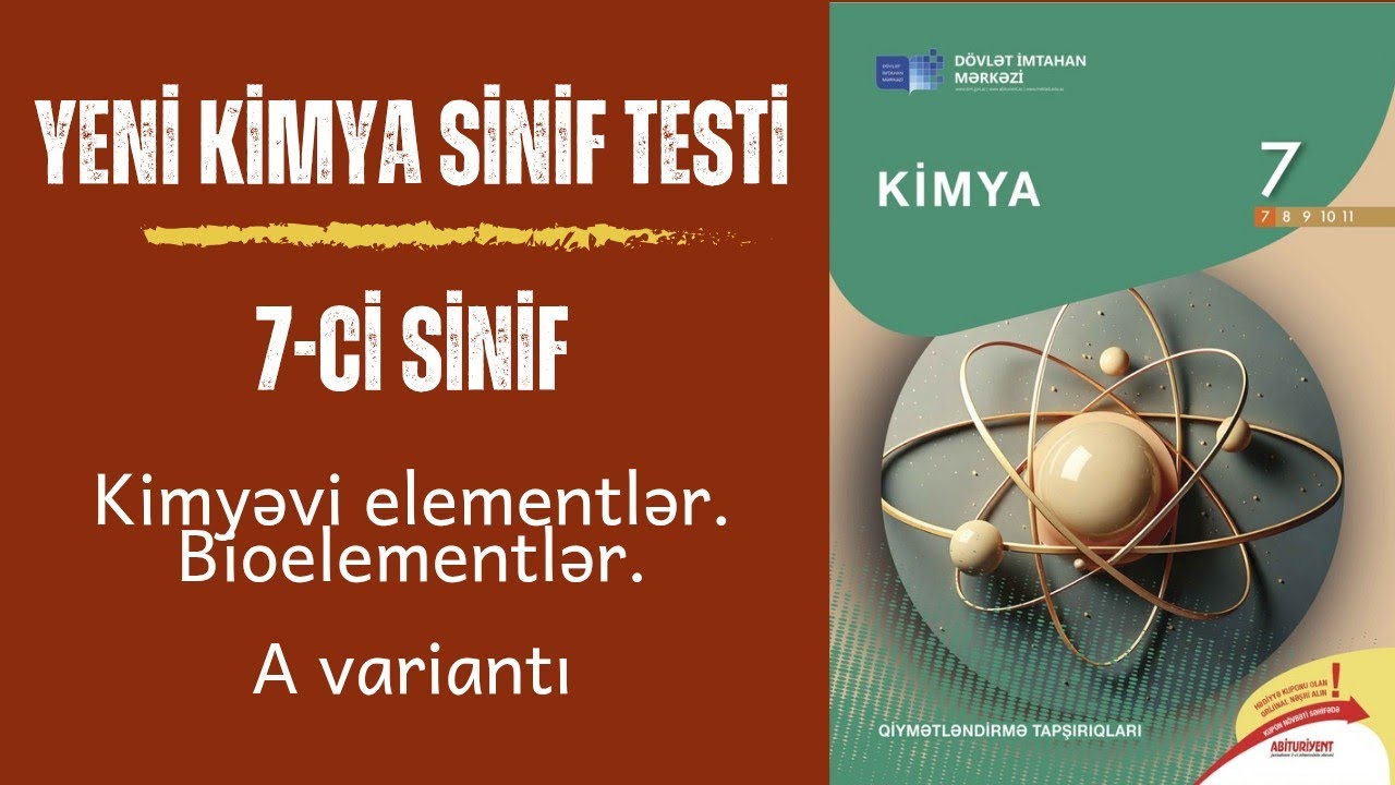 Yeni sinif testi - 2025 | 7-ci sinif | Kimyəvi elementlər. Bioelementlər | A variantı 