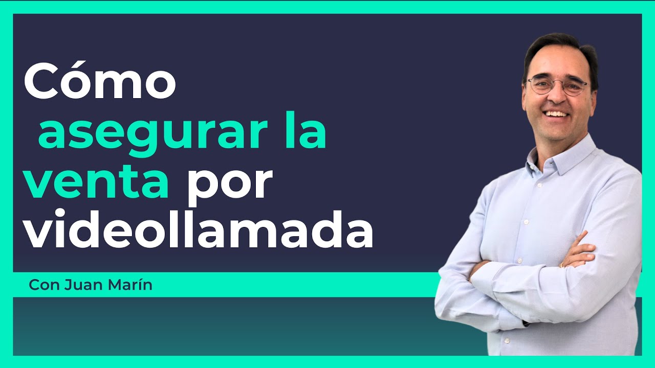 Cómo asegurar la venta por videoconferencia - CUALIFICACIÓN