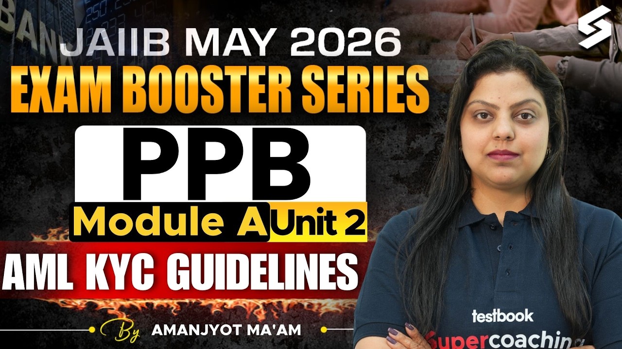 JAIIB May 2026 | PPB Module A | UNIT 2: AML KYC Guidelines | JAIIB Preparation 2026 By Amanjyot Kaur