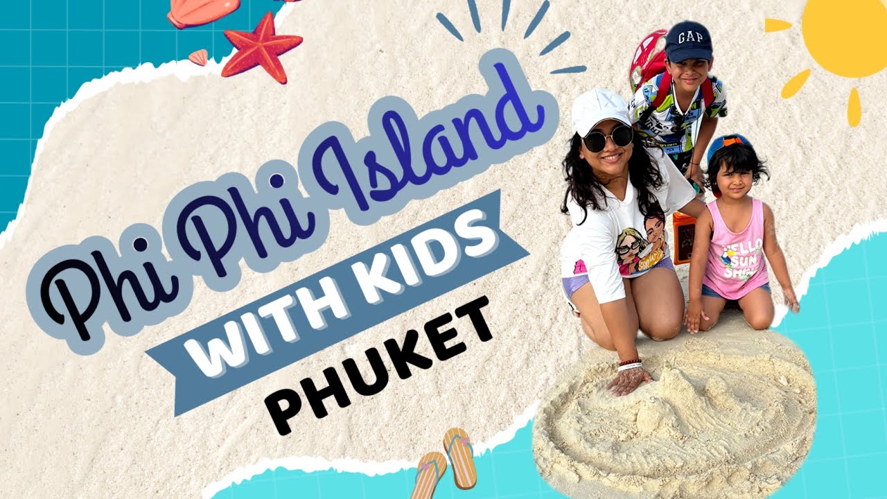 Phi Phi Island tour with family from Phuket - A complete traveller guide ( Maya Bay , Koh Phi Don )