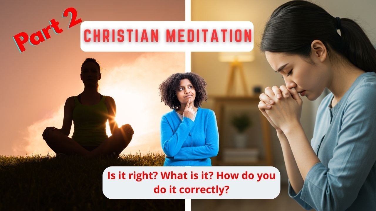Meditation Part 2 - Should Christians be concerned about meditation practices?
