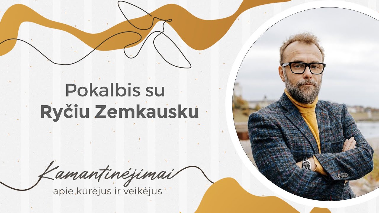 Kamantinėjimai. Apie kūrėjus ir veikėjus #26 Pokalbis su Ryčiu Zemkausku
