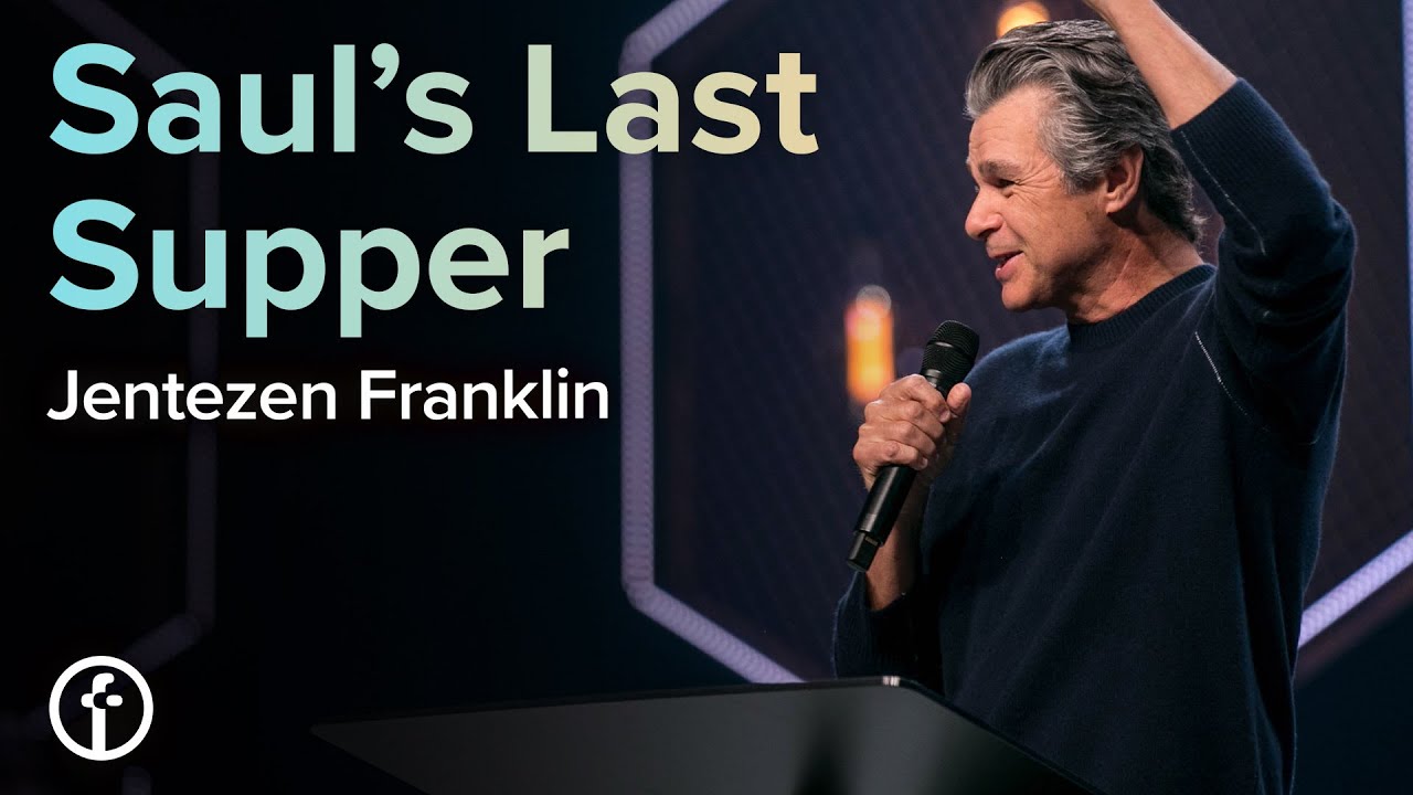 Saul’s Last Supper | Pastor Jentezen Franklin