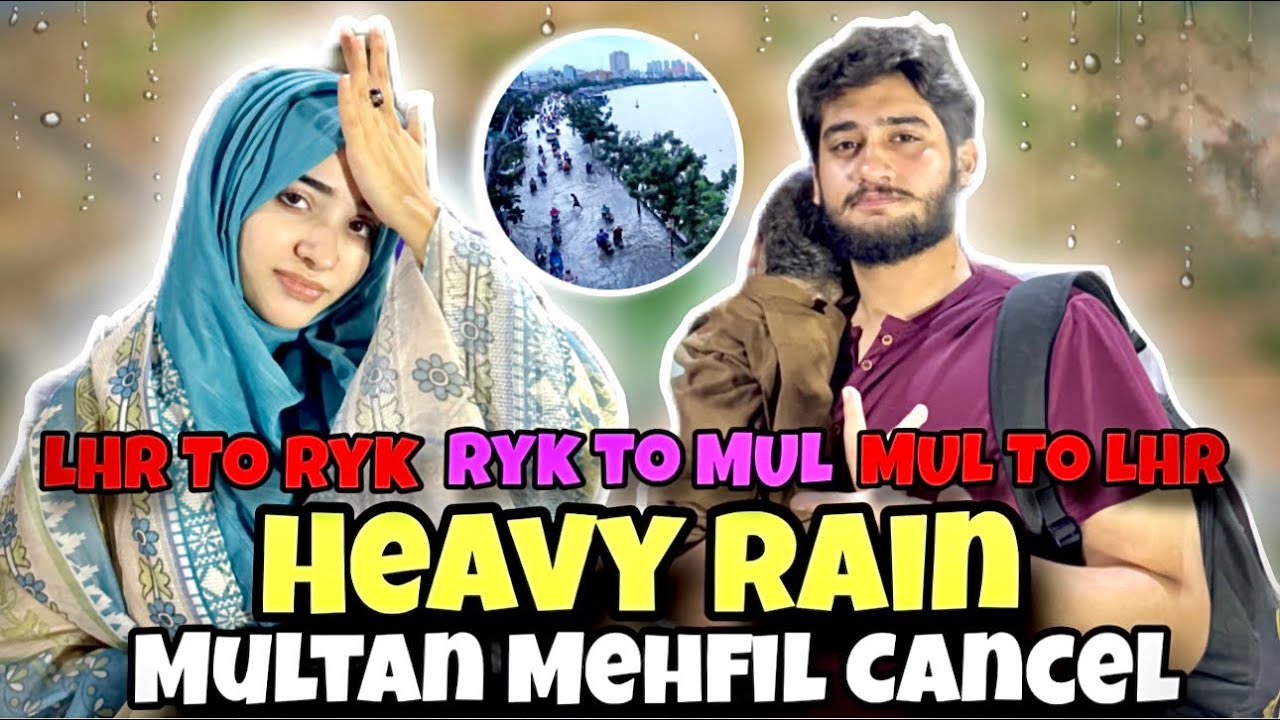 Heavy Rain And Flood In Punjab🥺_RYK Mehfil Done_Multan Mehfil Cancel _Laiba Fatima Ka Bura Haal🤦🏻‍♀️
