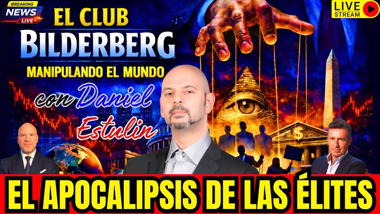 DIRECTO: EL APOCALIPSIS DE LAS &Eacute;LITES, CON DANIEL ESTULIN. BILDELBERG 2026