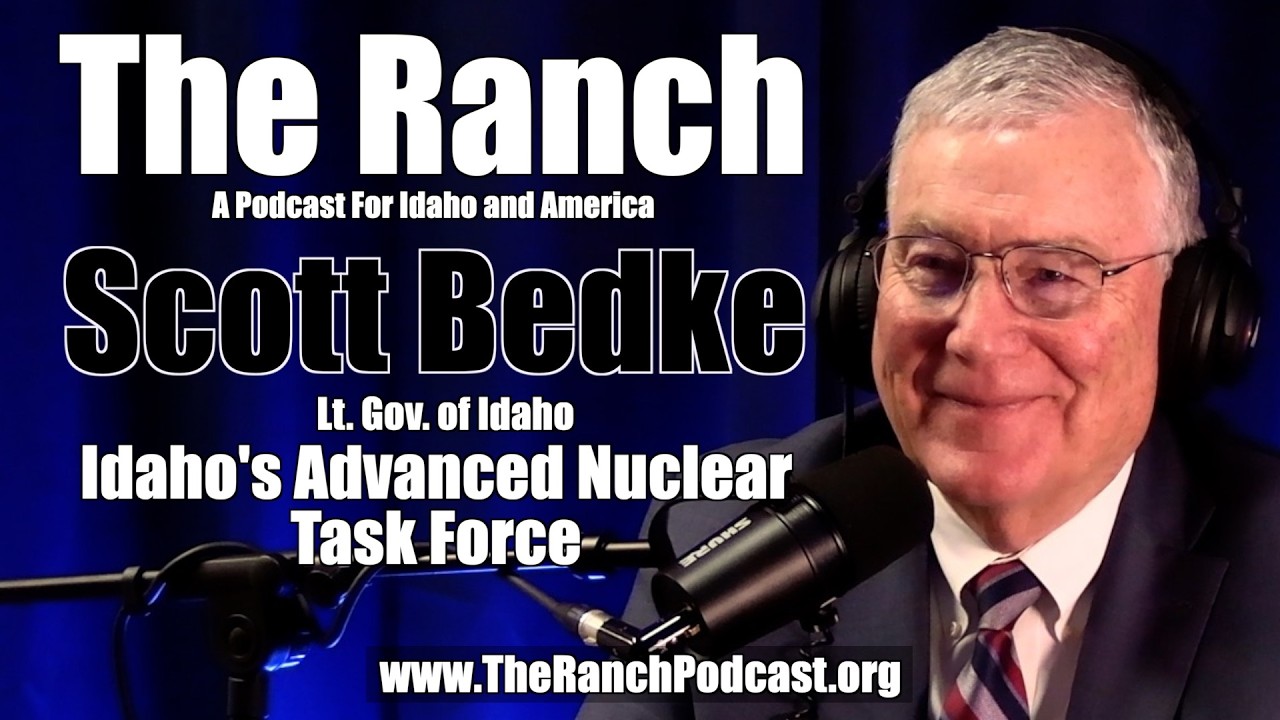 Idaho's Advanced Nuclear Task Force with Scott Bedke