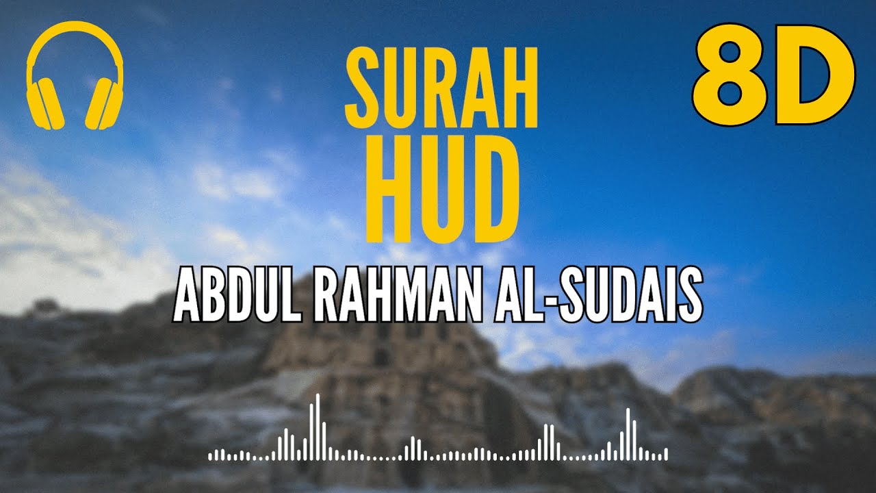 Surah Hud | 8D Audio 🎧 | Recited by Abdul Rahman Al-Sudais
