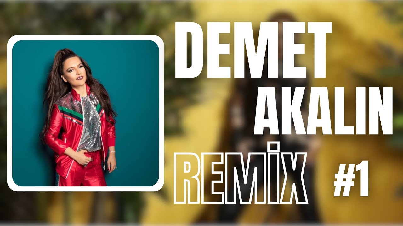 Demet Akalın Hit Şarkılar Remix #1 (Mix) #2025