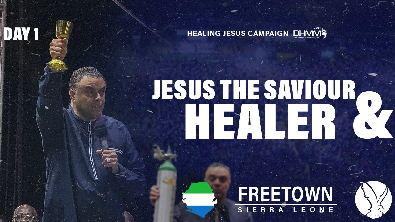 FREETOWN, SIERRA LEONE | JESUS THE SAVIOR AND HEALER  | HJC | DAG HEWARD-MILLS |2025