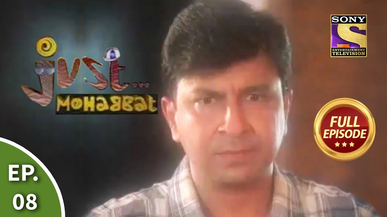 Ep 8 - Raj Is Frustrated  - Just Mohabbat - Full Episode
