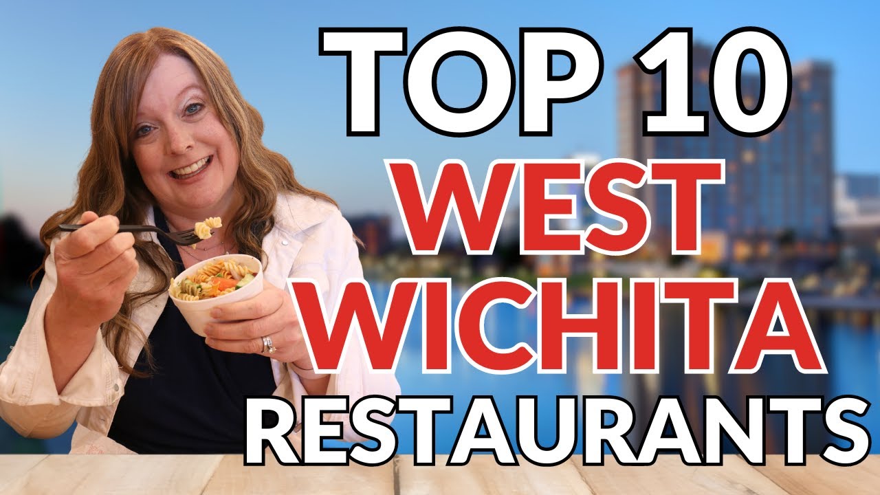 My Top 10 West Wichita Restaurants! Best Restaurants in Wichita, Kansas