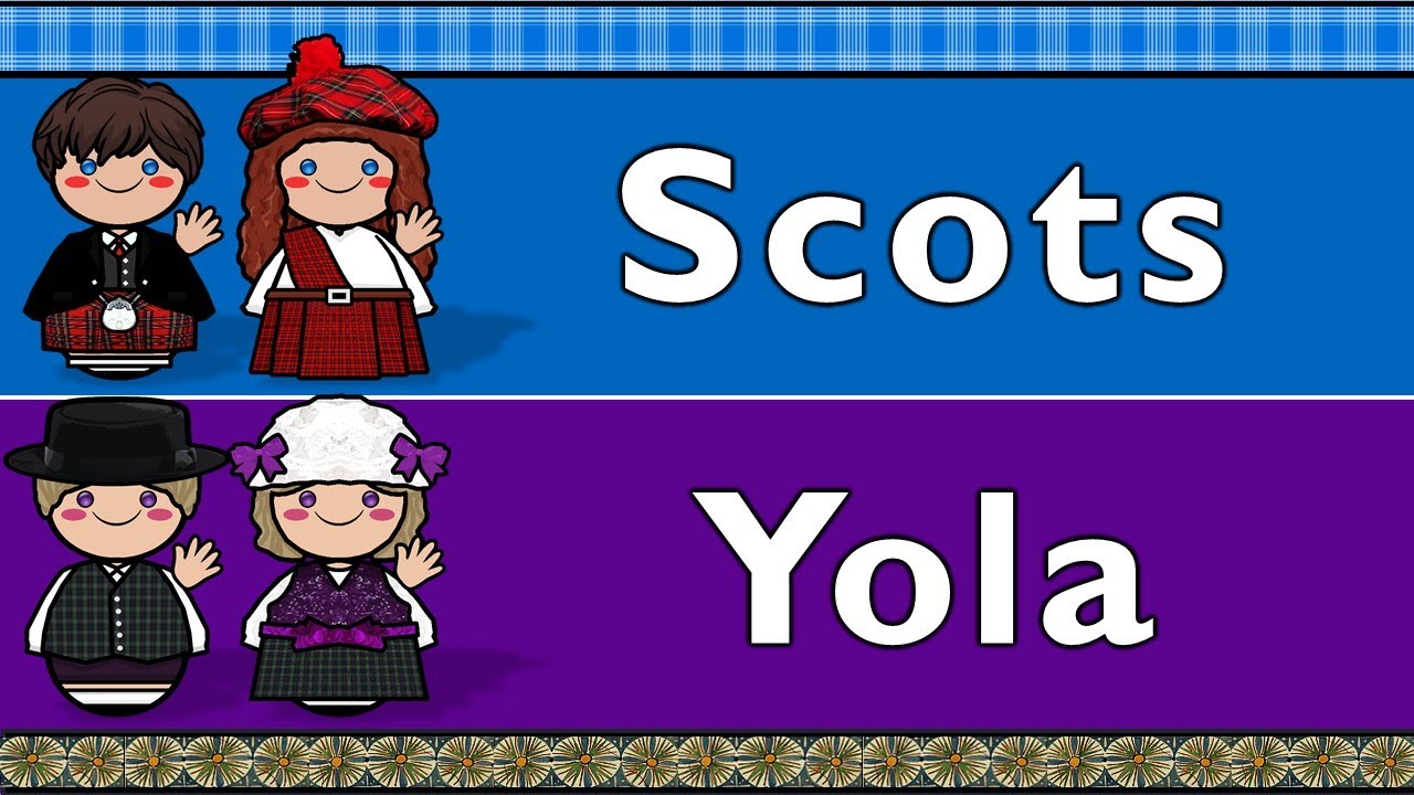 ANGLIC: SCOTS & YOLA