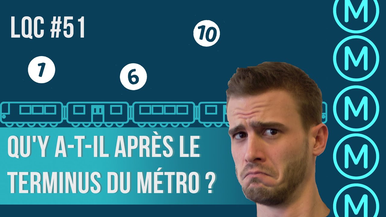 Que se passe-t-il après le terminus du métro ? LQC #51