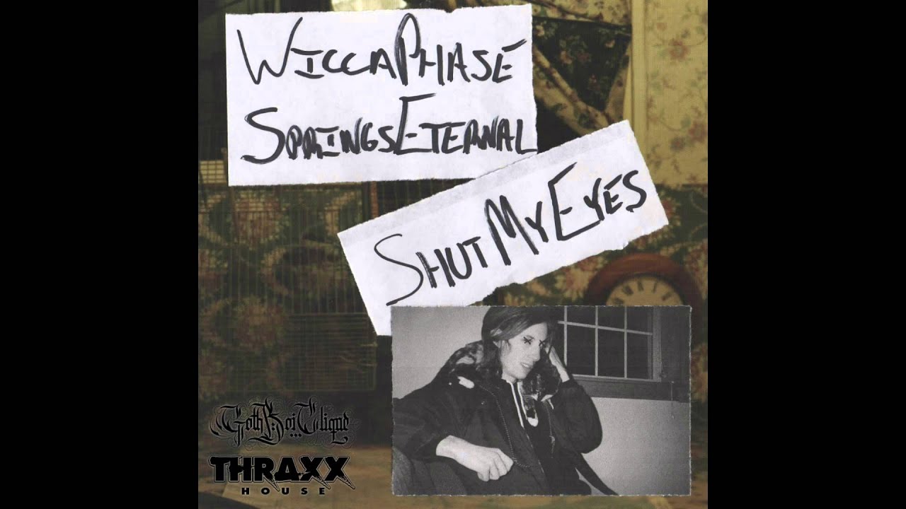 Wicca Phase Springs Eternal - Shut My Eyes [Full EP]