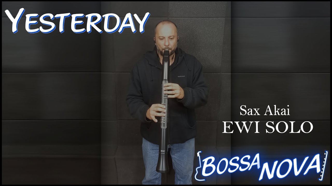 SAX AKAI EWI SOLO - Yesterday