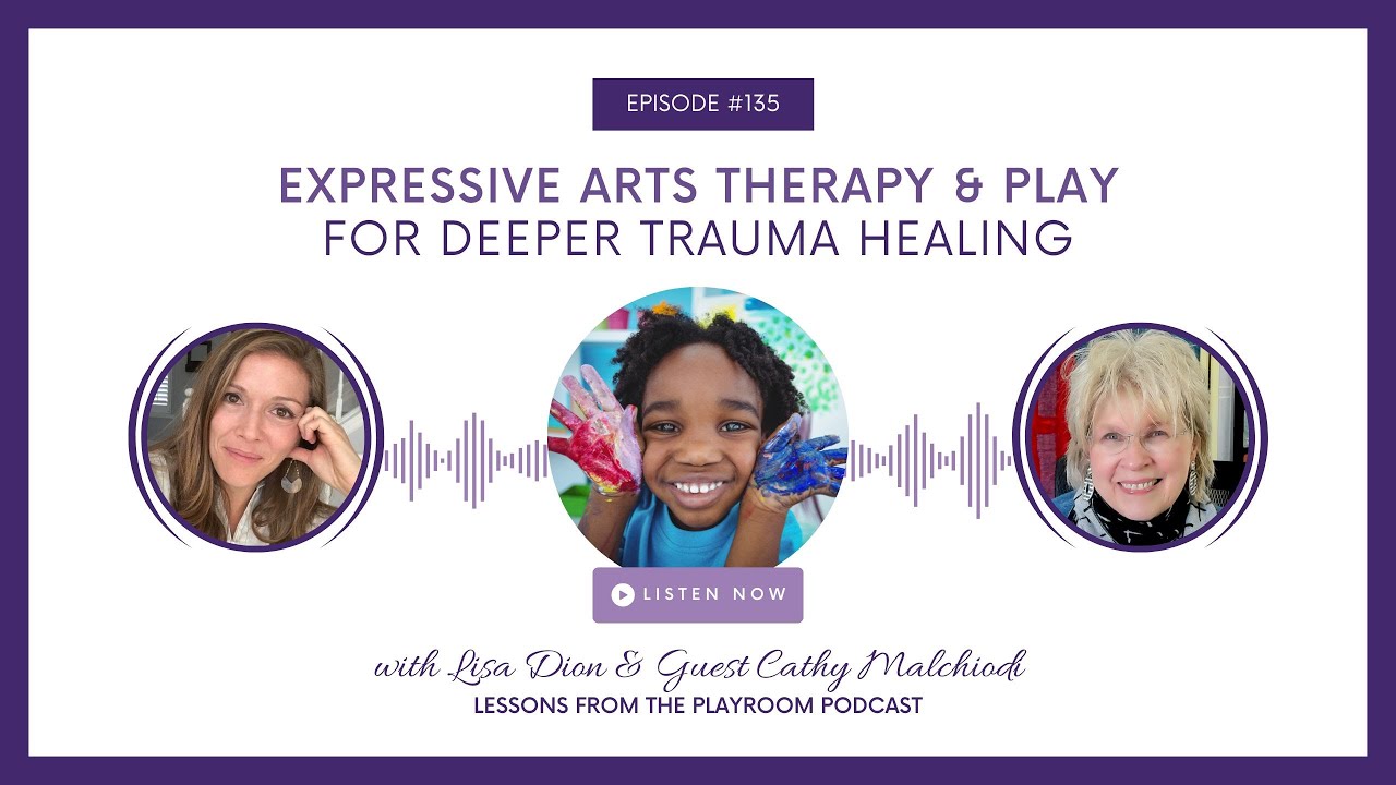 Expressive Arts Therapy & Play for Trauma Healing | Cathy Malchiodi